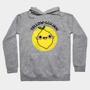 Yellow-llujah Cute Lemom Pun Hoodie